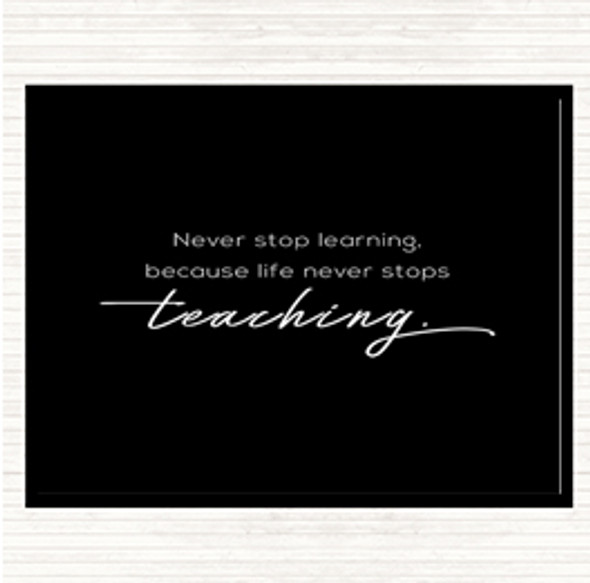 Black White Never Stop Learning Quote Placemat