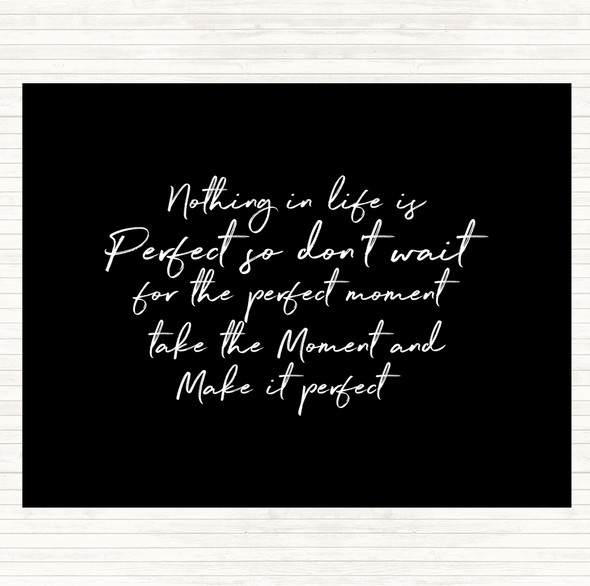 Black White Nothing Is Perfect Quote Placemat