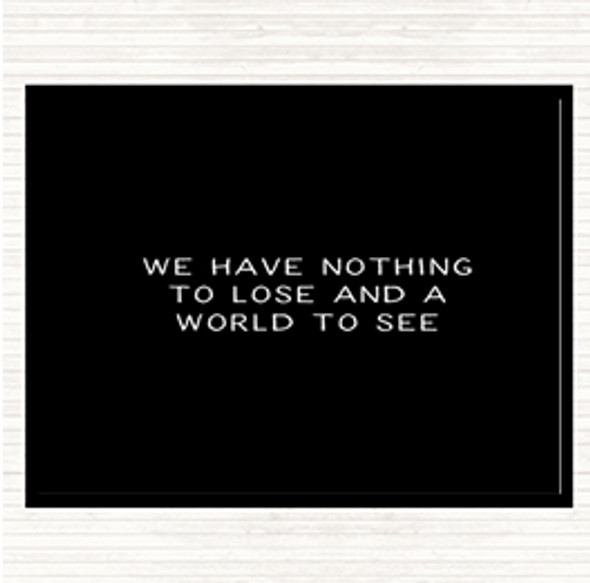 Black White Nothing To Lose Quote Placemat