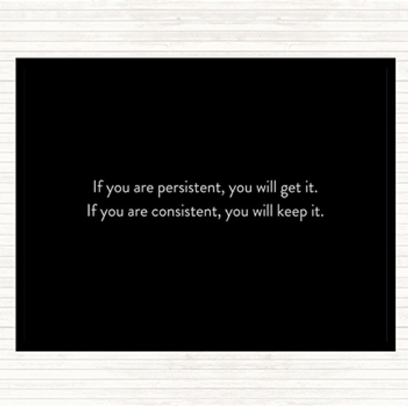 Black White Persistence Will Get It Quote Placemat