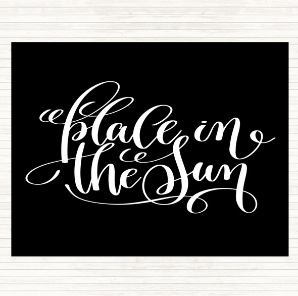 Black White Place In The Sun Quote Placemat