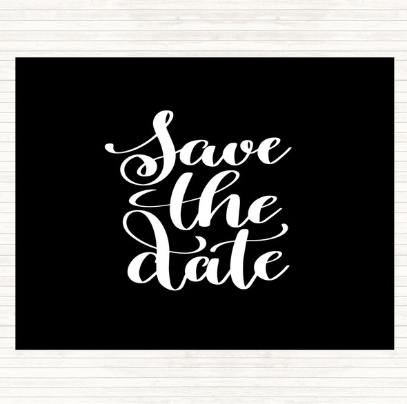 Black White Save The Date Quote Placemat