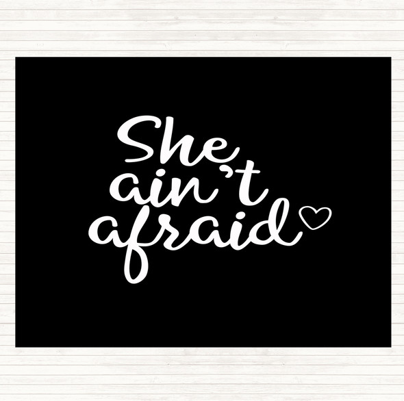 Black White She Aint Afraid Quote Placemat