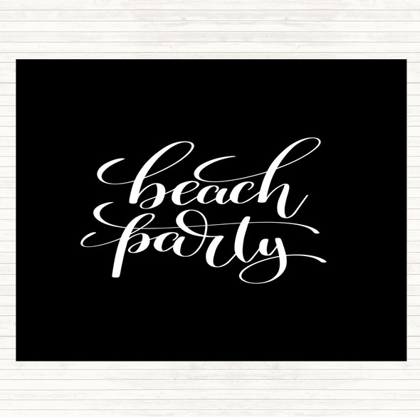Black White Beach Party Quote Placemat