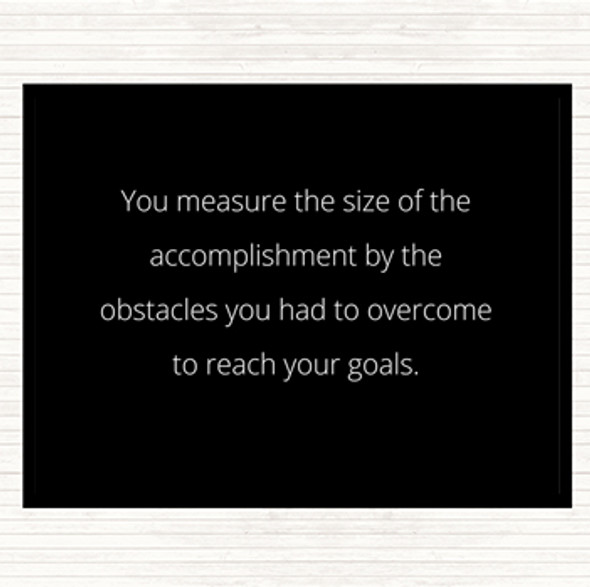 Black White Size Of Accomplishment Quote Placemat