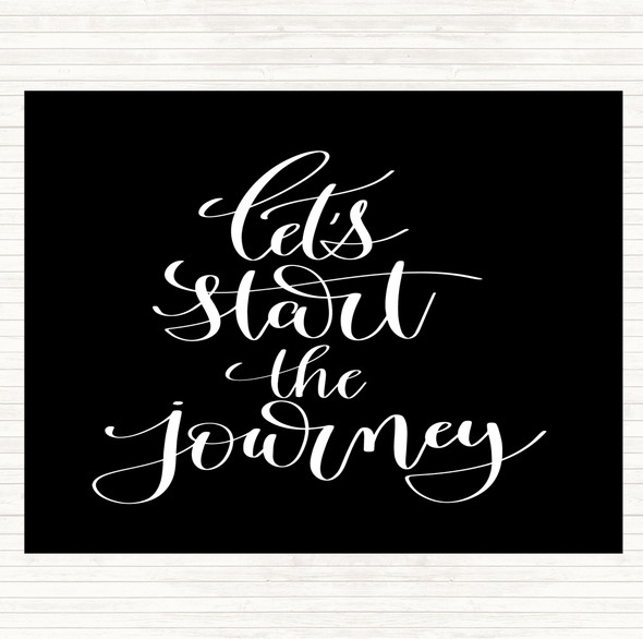 Black White Start The Journey Quote Placemat