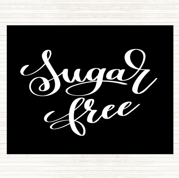 Black White Sugar Free Quote Placemat