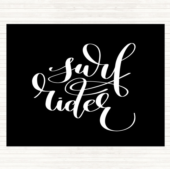 Black White Surf Rider Quote Placemat