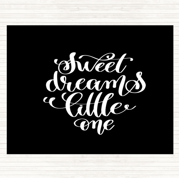 Black White Sweet Dreams Little One Quote Placemat