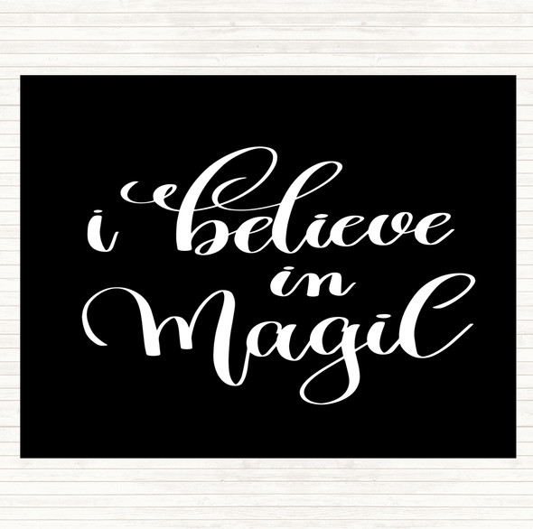 Black White Believe In Magic Quote Placemat