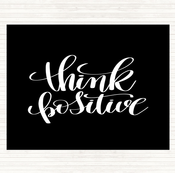 Black White Think Positive Quote Placemat