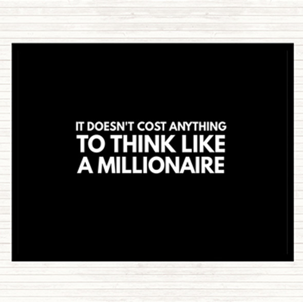 Black White To Think Like A Millionaire Costs Nothing Quote Placemat