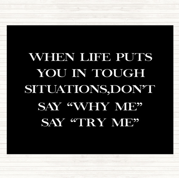 Black White Tough Situations Quote Placemat