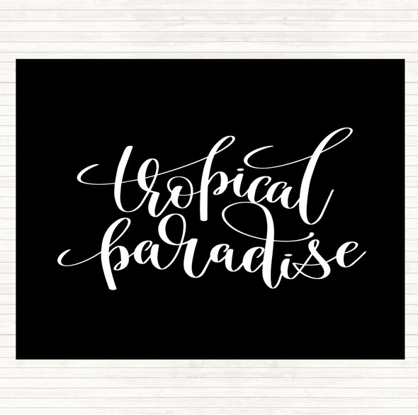 Black White Tropical Paradise Quote Placemat
