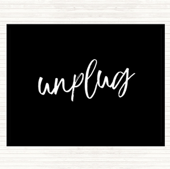 Black White Unplug Quote Placemat