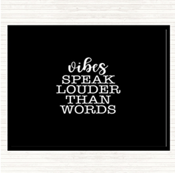 Black White Vibes Speak Louder Quote Placemat