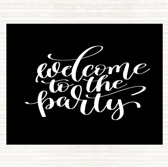 Black White Welcome To Party Quote Placemat