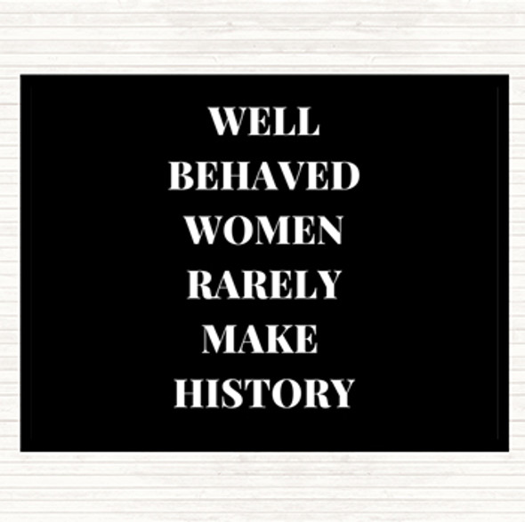 Black White Well Behaved Women Quote Placemat