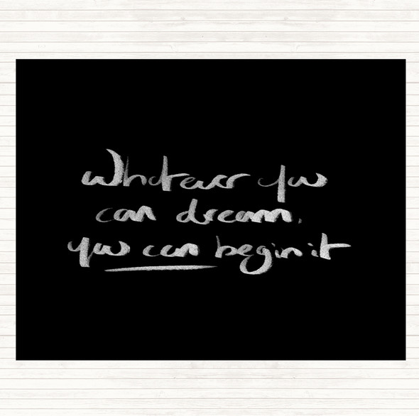 Black White Whatever You Dream Quote Placemat