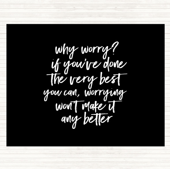 Black White Why Worry Quote Placemat