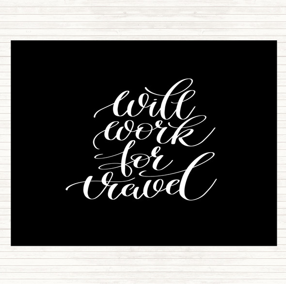 Black White Will Work For Travel Quote Placemat