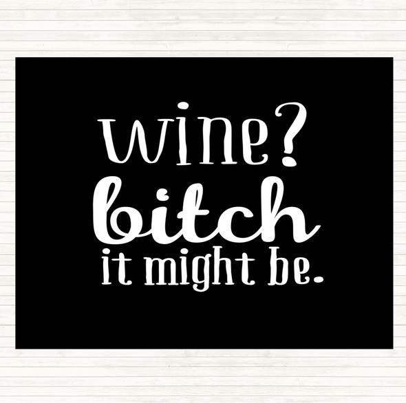Black White Wine It Might Be Quote Placemat