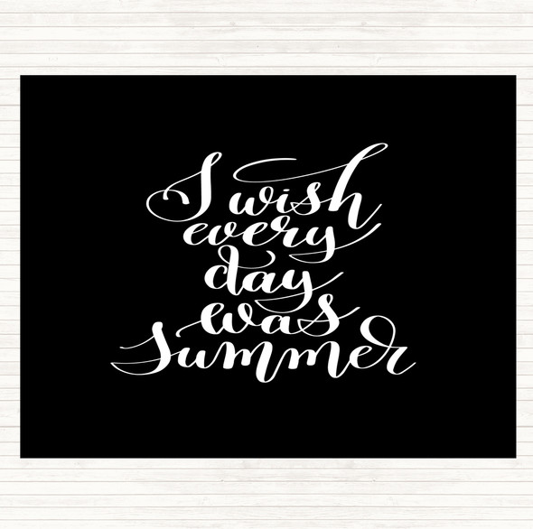 Black White Wish Every Day Summer Quote Placemat