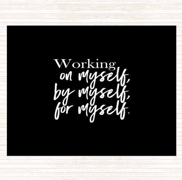 Black White Working On Myself Quote Placemat