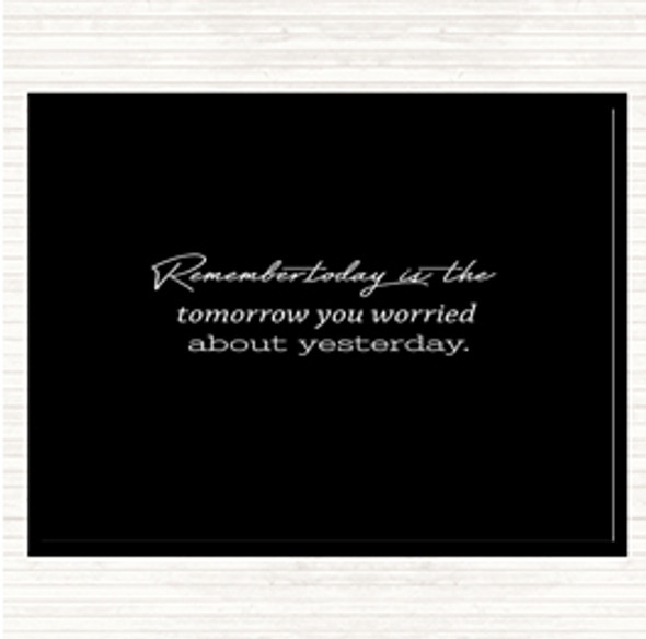 Black White Worried About Yesterday Quote Placemat