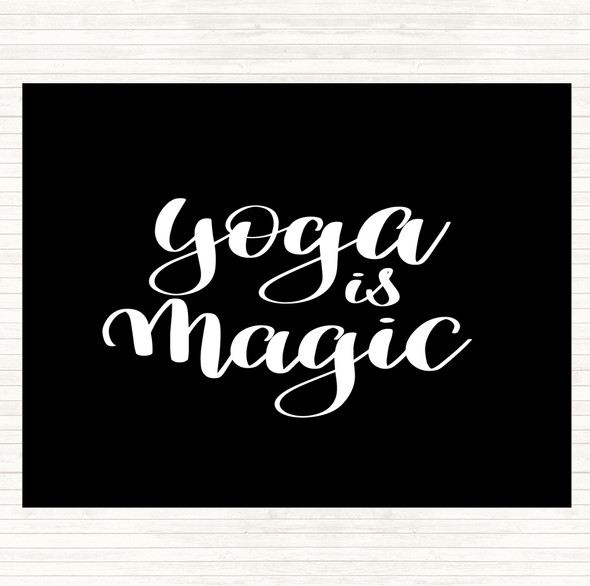 Black White Yoga Is Magic Quote Placemat