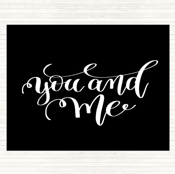 Black White You And Me Quote Placemat