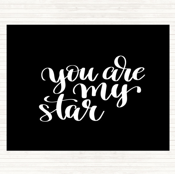 Black White You Are My Star Quote Placemat