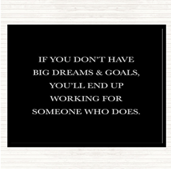 Black White Big Dreams And Goals Quote Placemat