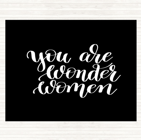 Black White You Are Wonder Women Quote Placemat