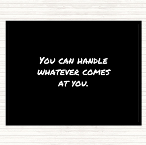 Black White You Can Handle Whatever Quote Placemat