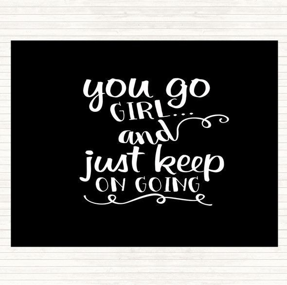 Black White You Go Girl Quote Placemat