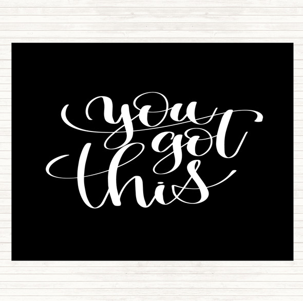 Black White You Got This Swirl Quote Placemat