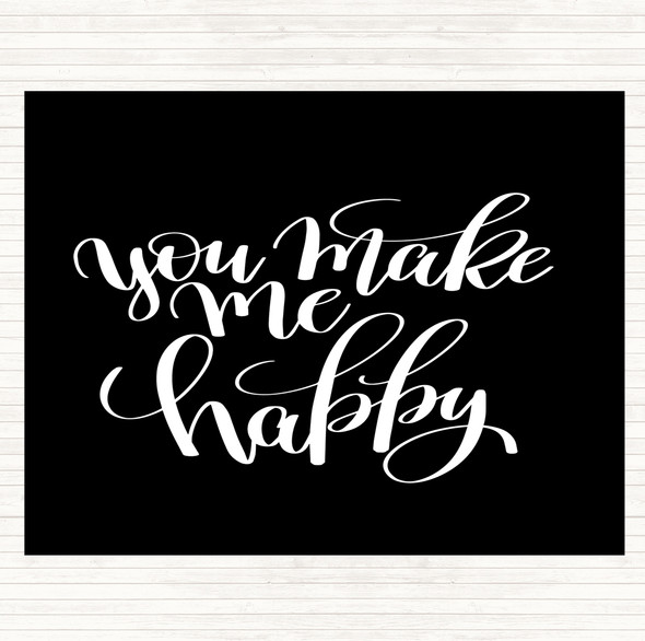 Black White You Make Me Happy Quote Placemat