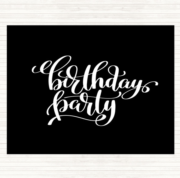 Black White Birthday Party Quote Placemat