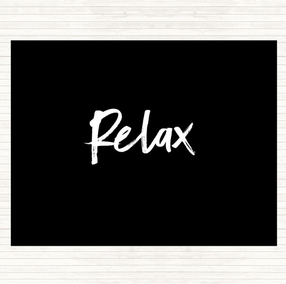 Black White Bold Relax Quote Placemat