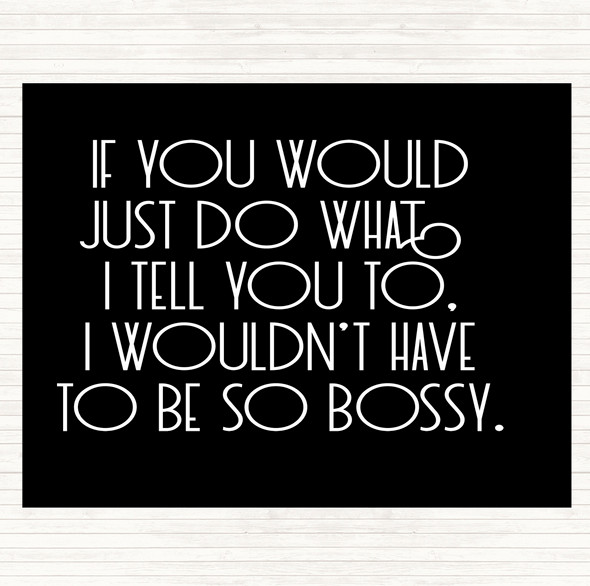 Black White Bossy Quote Placemat