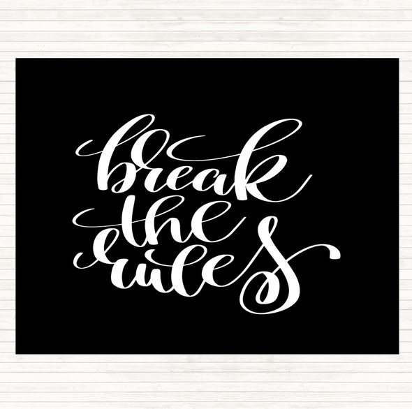 Black White Break Rules Quote Placemat