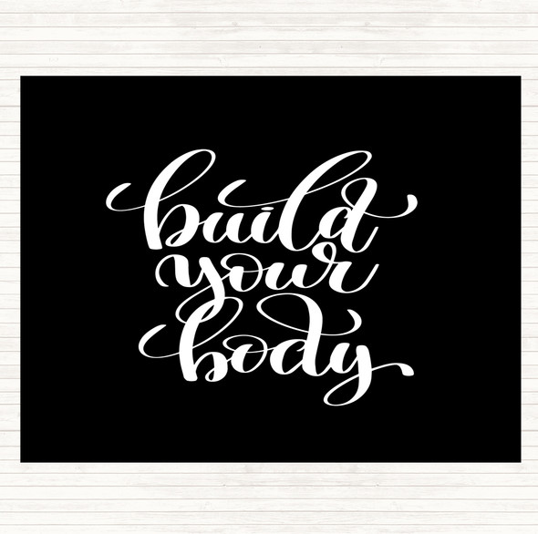 Black White Build Your Body Quote Placemat