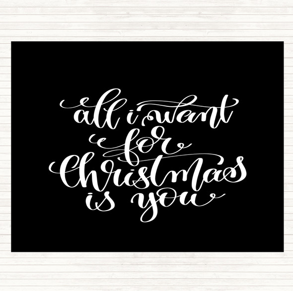 Black White Christmas All I Want Is You Quote Placemat
