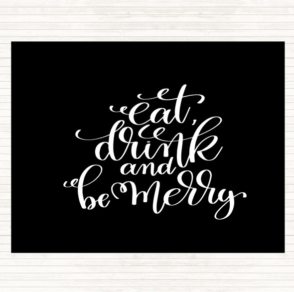 Black White Christmas Eat Drink Be Merry Quote Placemat