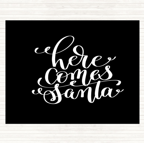 Black White Christmas Here Comes Santa Quote Placemat
