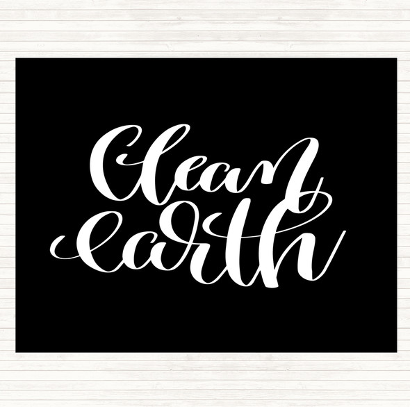 Black White Clean Earth Quote Placemat Black White Clean Earth Quote Placemat
