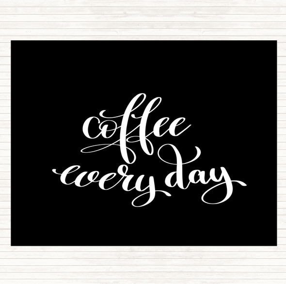 Black White Coffee Everyday Quote Placemat