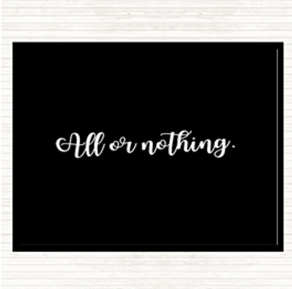 Black White All Or Nothing Quote Placemat