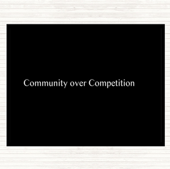Black White Community Over Competition Quote Placemat